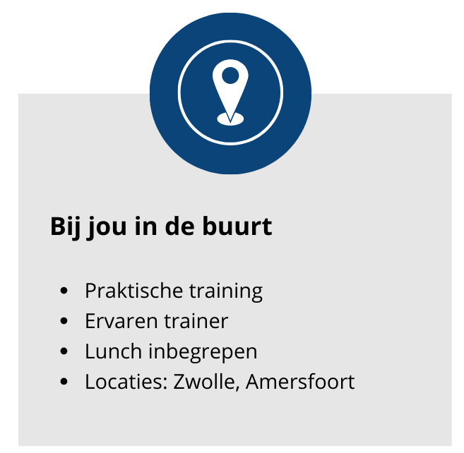 keuze, hoe je de training wil volgen. deze training wordt gegeven bij jou in de buurt